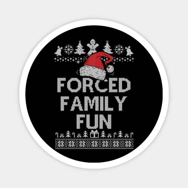 Forced Family Fun Sarcastic Adult Christmas Even Magnet by SloanCainm9cmi